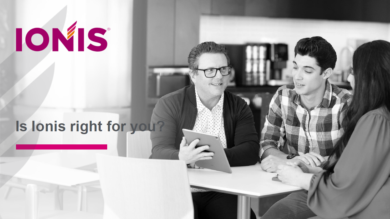 Is Ionis right for you?